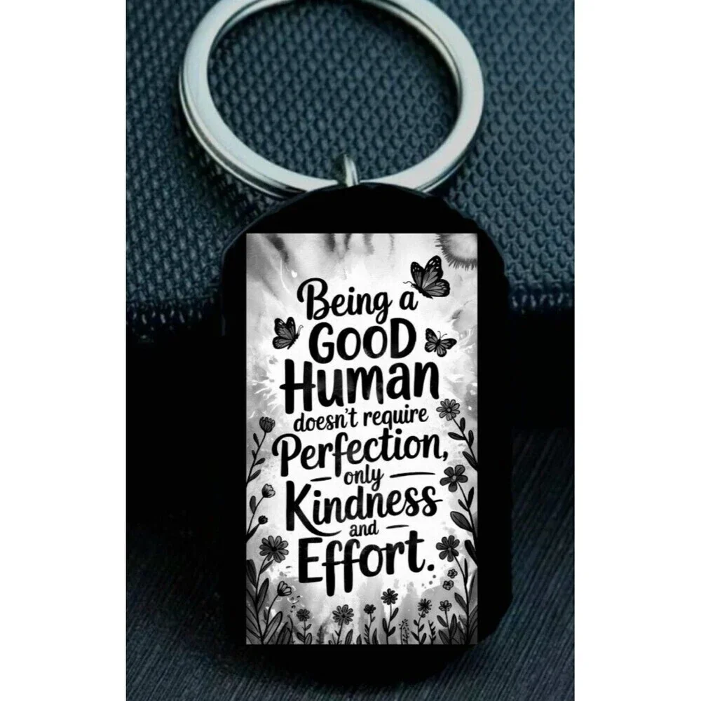 Being Good Human Just Need Kindness And Efforts Inspiration Stainless Keychain
